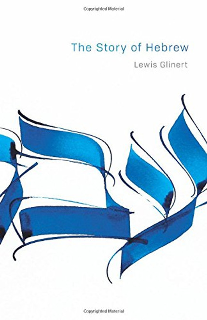 The Story of Hebrew (Library of Jewish Ideas)