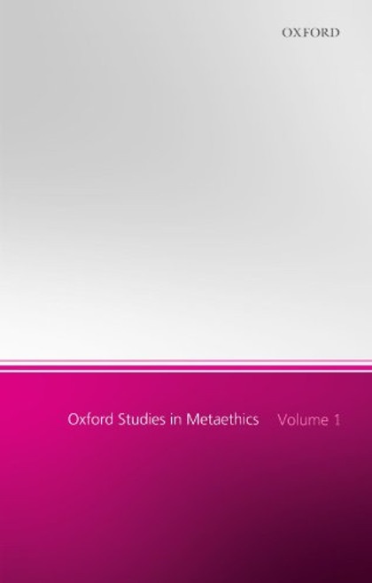 Oxford Studies in Metaethics: Volume 1