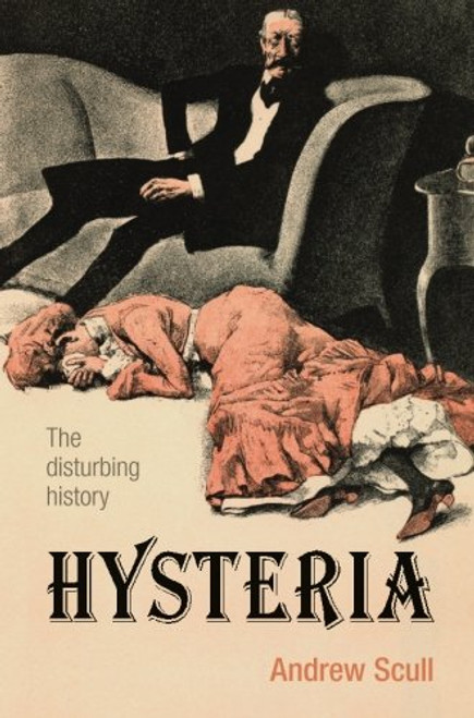 Hysteria: The disturbing history