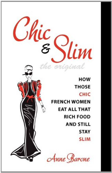 Chic & Slim: How Those Chic French Women Eat All That Rich Food And Still Stay Slim