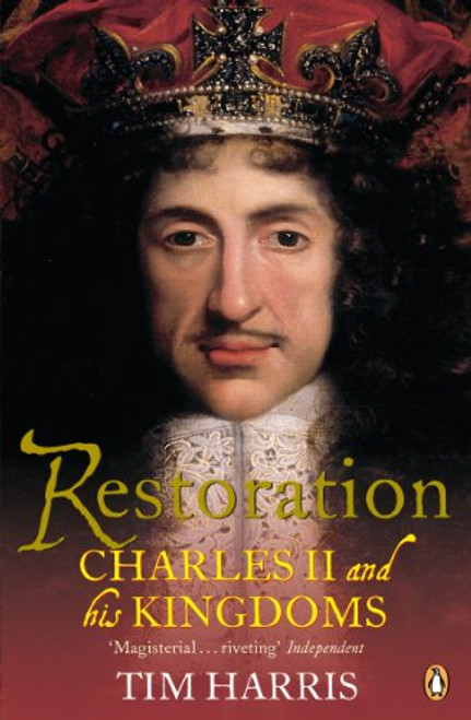 Restoration: Charles II and His Kingdoms, 1660-1685