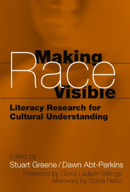 Making Race Visible: Literacy Research for Cultural Understanding (Language and Literacy Series (Teachers College Pr)) (Language & Literacy Series)