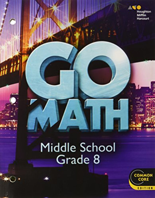 Go Math!: Student Interactive Worktext Grade 8 2014