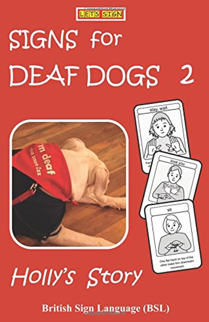 SIGNS for DEAF DOGS 2  British Sign Language (BSL): Holly's Story (Let's Sign BSL)