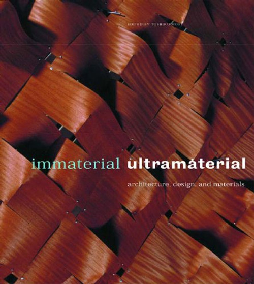 Immaterial/Ultramaterial: Architecture, Design, and Materials (Millennium Matters)