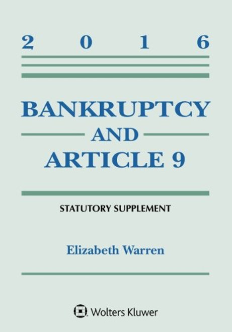 Bankruptcy and Article 9 2016 Statutory Supplement (Supplements)