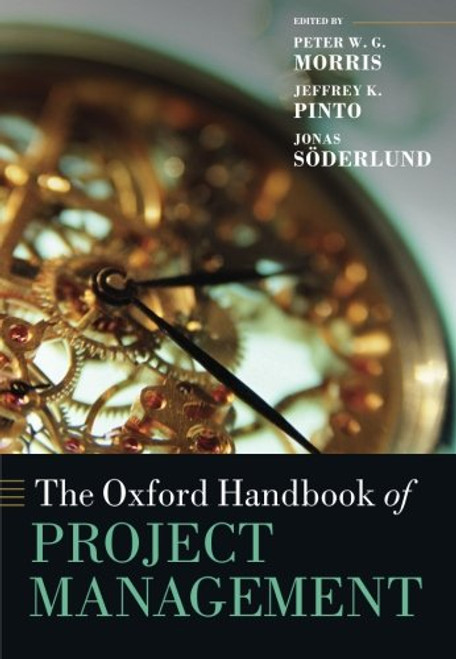 The Oxford Handbook of Project Management (Oxford Handbooks)