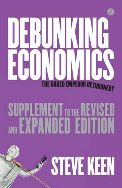 Debunking Economics (Supplement to the Revised and Expanded Edition): The Naked Emperor Dethroned?