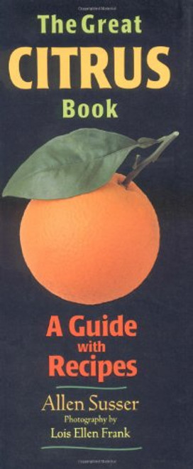 The Great Citrus Book: A Guide with Recipes