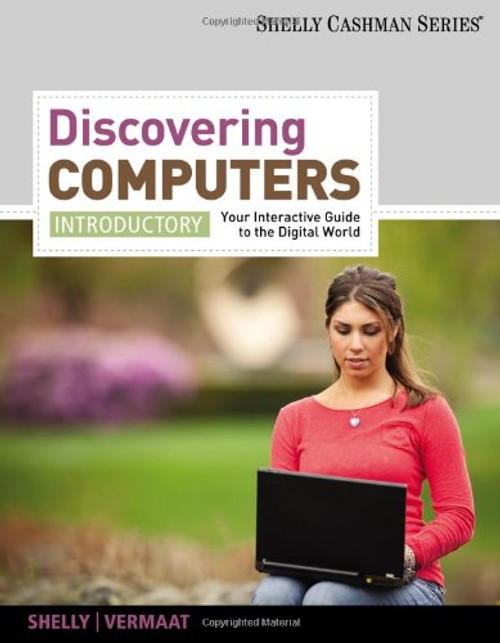 2012 Discovering Computers, Introductory: Your Interactive Guide to the Digital World 2013 (SAM 2010 Compatible Products)