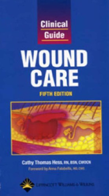 Clinical Guide: Wound Care (Clinical Guide: Skin & Wound Care)