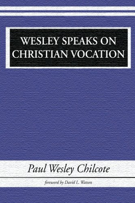 Wesley Speaks on Christian Vocation: