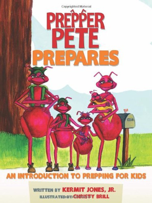 Prepper Pete Prepares: An Introduction to Prepping for Kids (Prepper Pete and Friends)