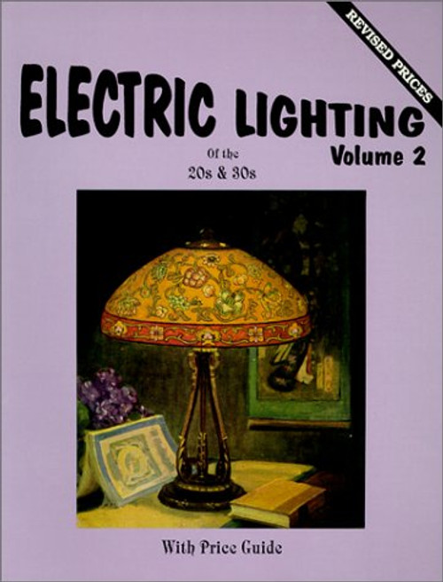 Electric Lighting of the 20s & 30s, Vol. 2: With Price Guide
