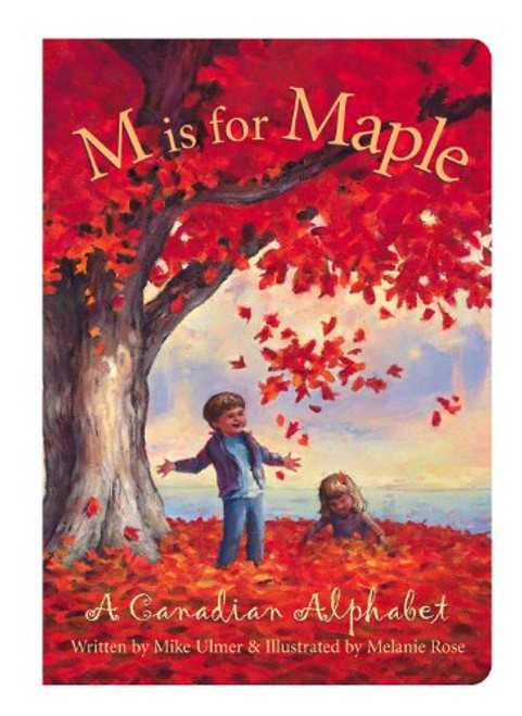 M Is For Maple: A Canadian Alphabet (Discover the World)