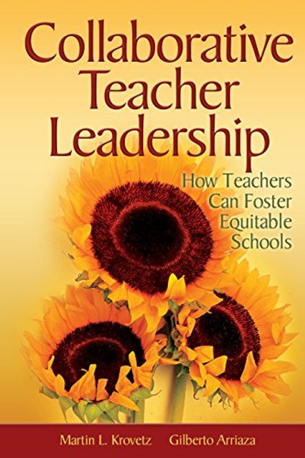Collaborative Teacher Leadership: How Teachers Can Foster Equitable Schools