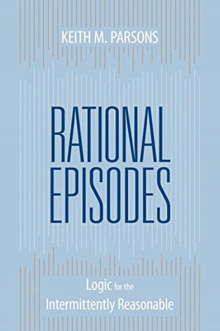 Rational Episodes: Logic for the Intermittently Reasonable