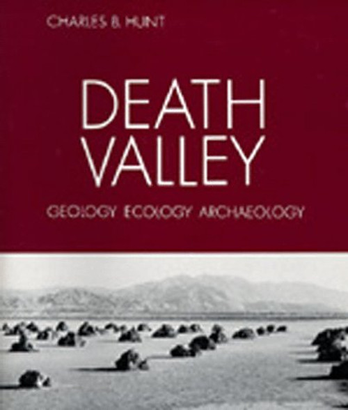 Death Valley: Geology, Ecology, Archology