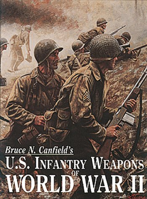 U.S. Infantry Weapons of World War II