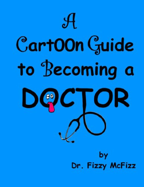 A Cartoon Guide To Becoming A Doctor