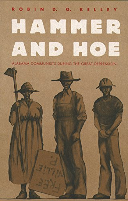 Hammer and Hoe: Alabama Communists During the Great Depression (Fred W. Morrison Series in Southern Studies)