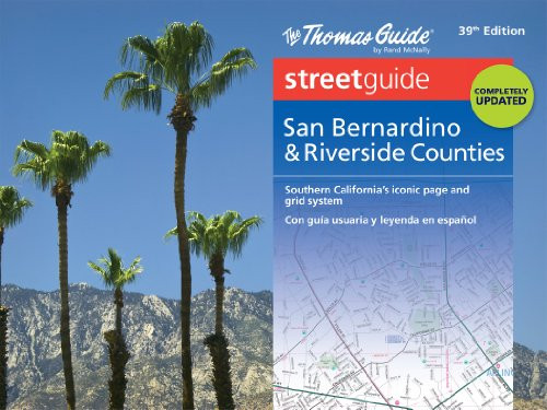 Thomas Guide: San Bernardino & Riverside Counties Street Guide