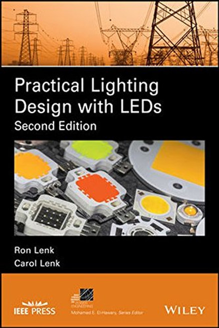 Practical Lighting Design with LEDs (IEEE Press Series on Power Engineering)