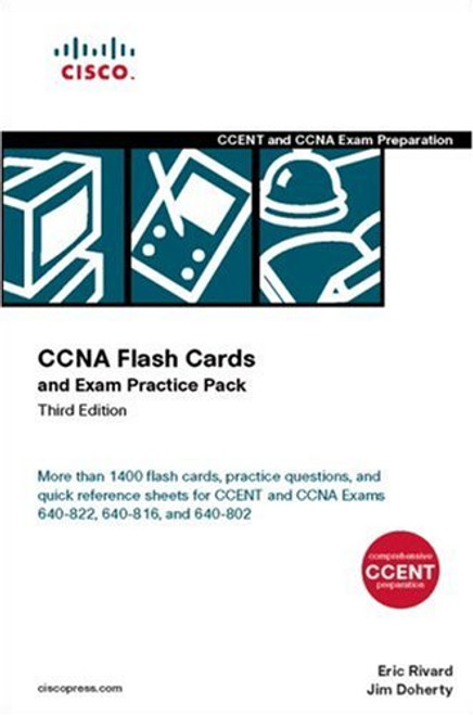 CCNA Flash Cards and Exam Practice Pack (CCENT Exam 640-822 and CCNA Exams 640-816 and 640-802) (3rd Edition)