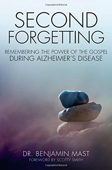 Second Forgetting: Remembering the Power of the Gospel during Alzheimers Disease