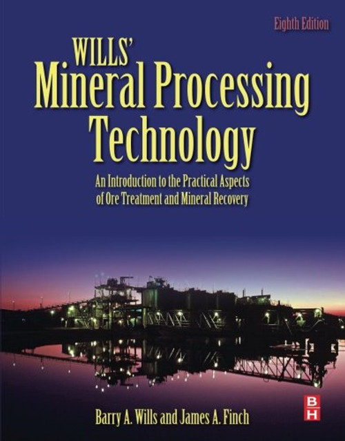 Wills' Mineral Processing Technology, Eighth Edition: An Introduction to the Practical Aspects of Ore Treatment and Mineral Recovery