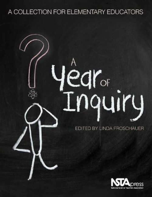 A Year of Inquiry: A Collection for Elementary Educators - PB327X