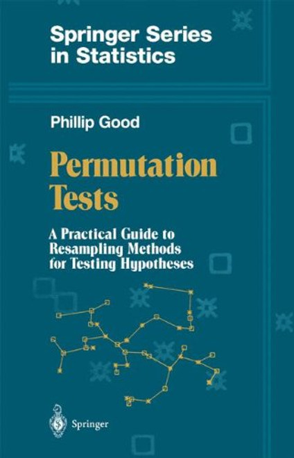 Permutation Tests: A Practical Guide to Resampling Methods for Testing Hypotheses (Springer Series in Statistics)