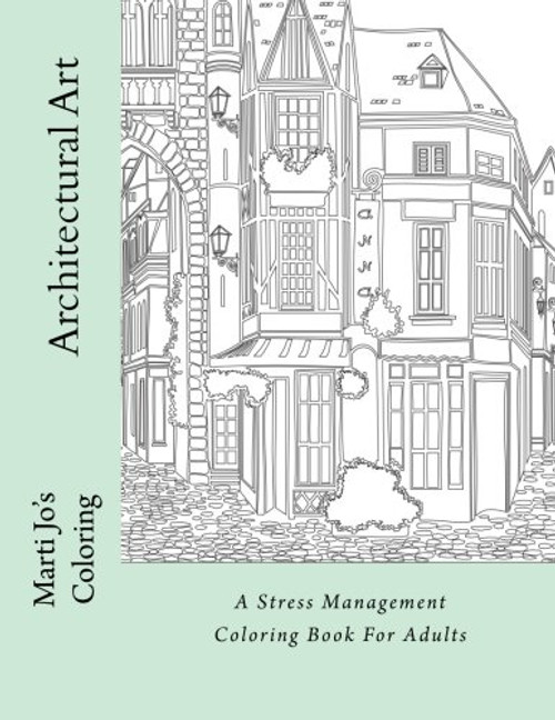 Architectural Art: A Stress Management Coloring Book For Adults