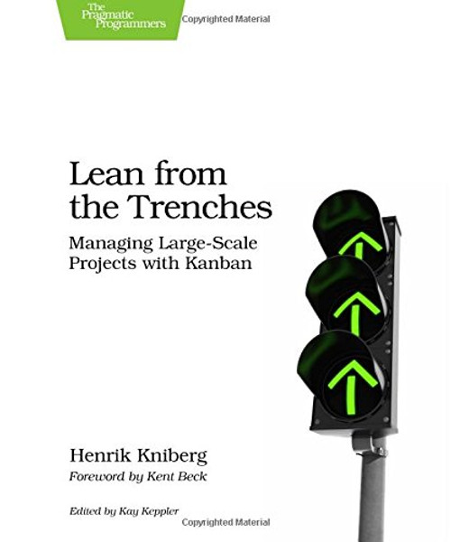 Lean from the Trenches: Managing Large-Scale Projects with Kanban