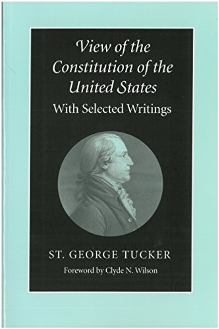 View of the Constitution of the United States: With Selected Writings