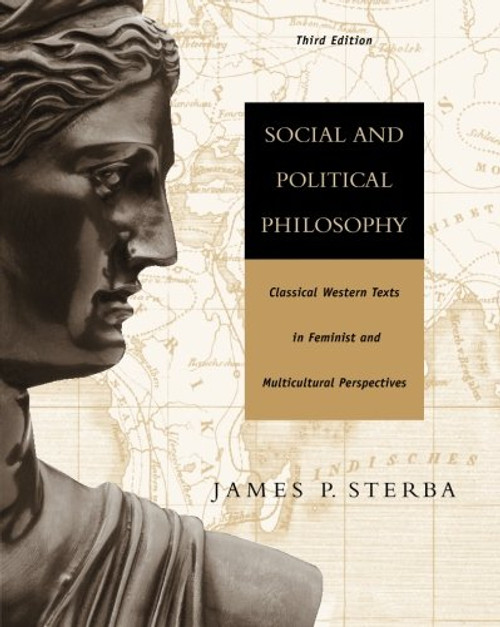 Social and Political Philosophy: Classical Western Texts in Feminist and Multicultural Perspectives