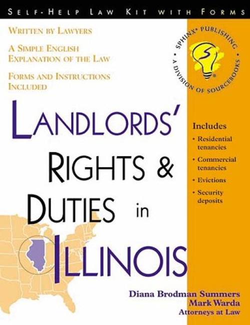 Landlords' Rights and Duties in Illinois: With Forms (Self-Help Law Kit With Forms)