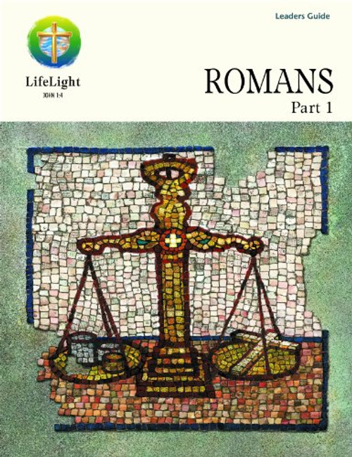 LifeLight: Romans, Part 1 - Leaders Guide (Life Light In-Depth Bible Study)