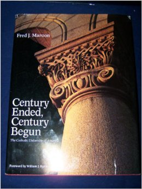 Century Ended, Century Begun: The Catholic University of America