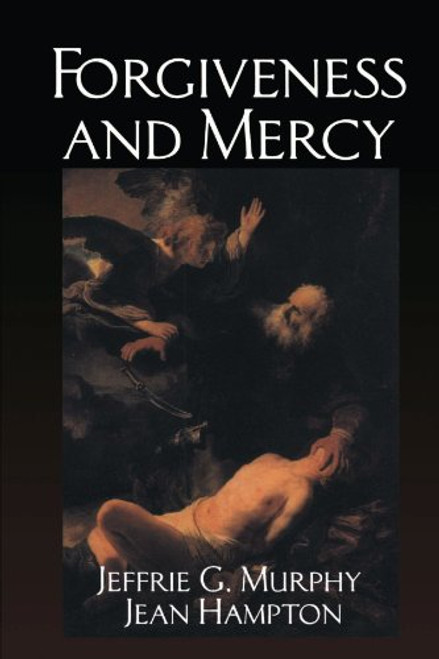 Forgiveness and Mercy (Cambridge Studies in Philosophy and Law)