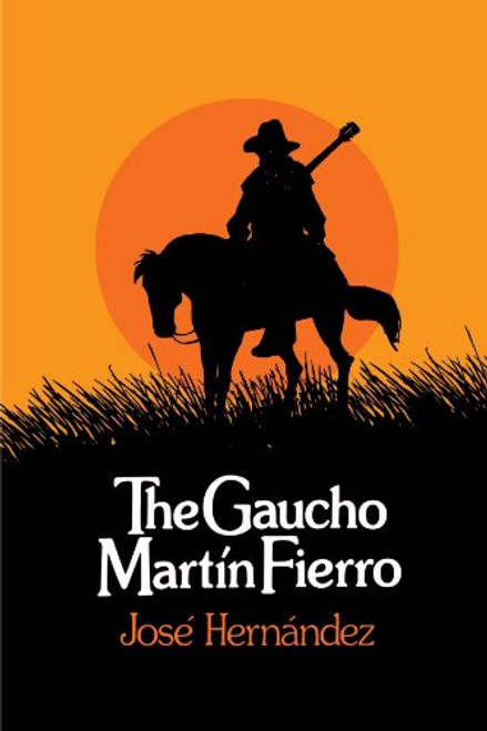 The Gaucho Martin Fierro (UNESCO Collection of Representative Works: Latin American) (English and Spanish Edition)
