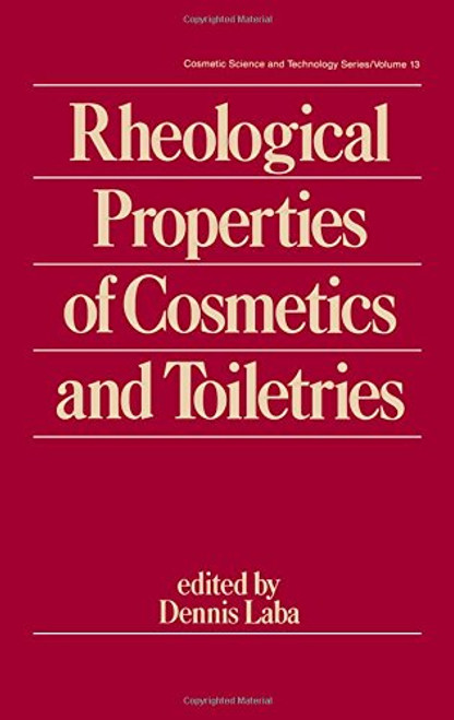 Rheological Properties of Cosmetics and Toiletries (Cosmetic Science and Technology Series, Volume 13)