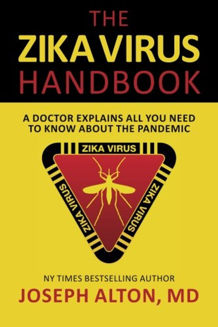 The Zika Virus Handbook: A Doctor Explains All You Need To Know About The Pandemic
