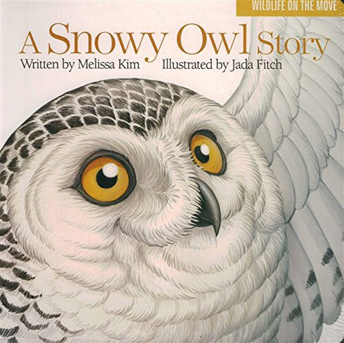 A Snowy Owl Story (Wildlife on the Move)