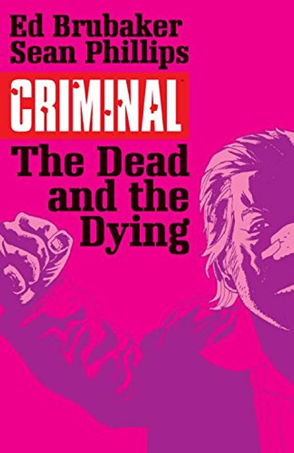 Criminal Volume 3: The Dead and the Dying (Criminal Tp (Image))