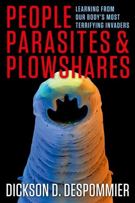 People, Parasites, and Plowshares: Learning from Our Body's Most Terrifying Invaders