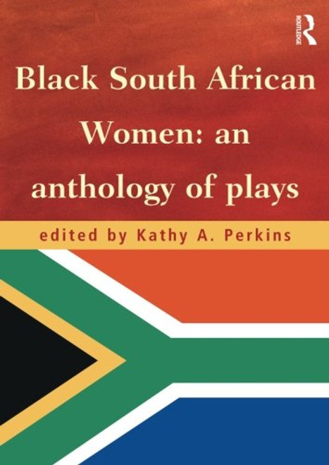 Black South African Women: An Anthology of Plays