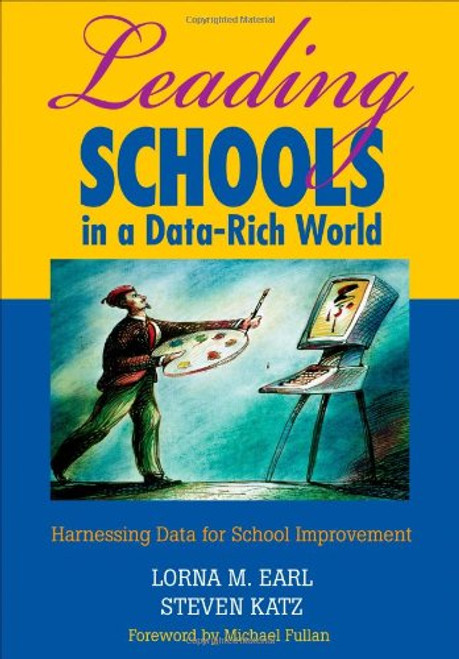 Leading Schools in a Data-Rich World: Harnessing Data for School Improvement