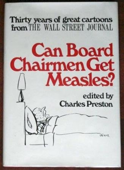 Can Board Chairmen Get Measles? Thirty years of great cartoons from The Wall Street Journal