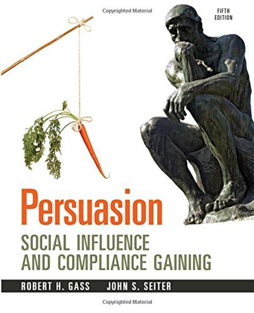 Persuasion: Social Influence and Compliance Gaining, 5e